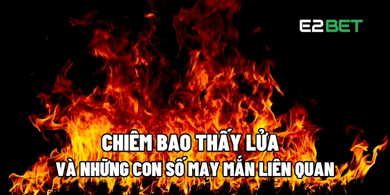 Chiêm bao thấy lửa
