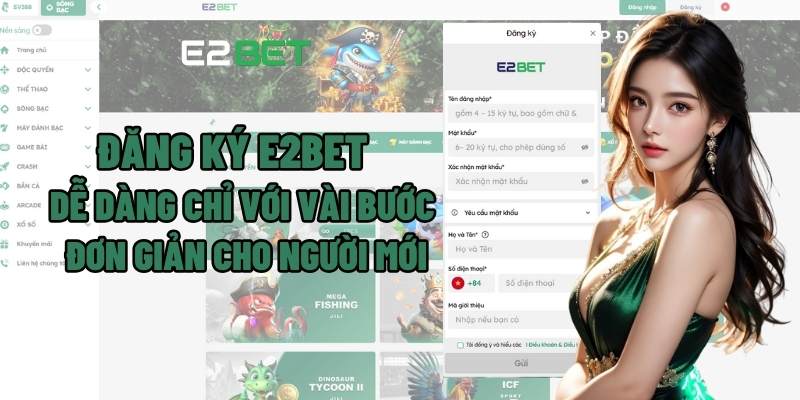 Đăng Ký E2BET Dễ Dàng Chỉ Với Vài Bước Đơn Giản Cho Người Mới 1 Đăng ký E2BET