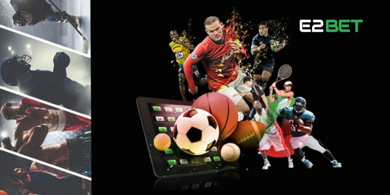 Thể Thao E2BET: Sân Chơi Thể Thao Giải Trí Không Giới Hạn 3 Thể thao E2BET đồng hành cùng 4 thương hiệu cá cược hàng đầu